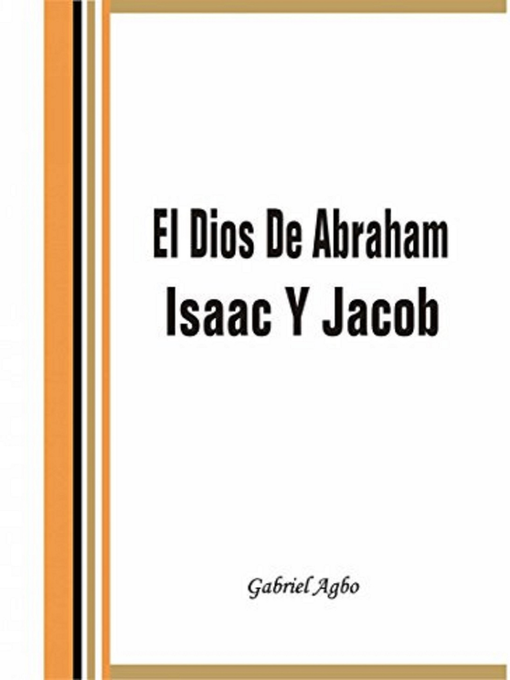 Title details for El Dios De Abraham, Isaac Y Jacob by Gabriel Agbo - Wait list